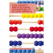Civil Society and Electoral Accountability in Latin America by Lean, Sharon F., 9780230339798