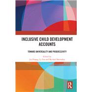 Inclusive Child Development Accounts by Huang, Jin; Zhou, Li; Sherraden, Michael, 9780367369798