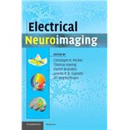 Electrical Neuroimaging by Edited by Christoph M. Michel , Thomas Koenig , Daniel Brandeis , Lorena R. R. Gianotti , Jiří Wackermann, 9780521879798