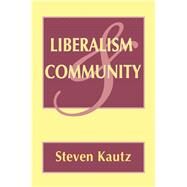 Liberalism and Community by Kautz, Steven, 9780801429798