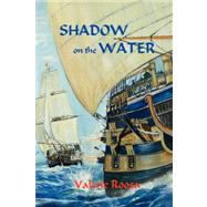 Shadow on the Water by Roosa, Valerie, 9781436329798