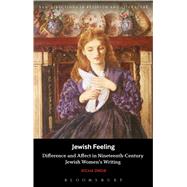 Jewish Feeling Difference and Affect in Nineteenth-Century Jewish Women's Writing by Dwor, Richa; Mason, Emma; Knight, Mark, 9781472589798