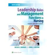 Leadership Roles and Management Functions in Nursing Theory and Application by Marquis, Bessie L.; Huston, Carol J., 9781496349798