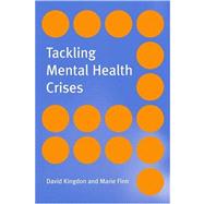 Tackling Mental Health Crises by Kingdon; David, 9781583919798