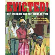 Evicted! The Struggle for the Right to Vote by Duncan, Alice Faye; Palmer, Charly, 9781684379798