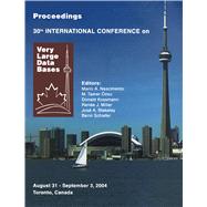 Proceedings of the Thirtieth International Conference on Very Large Data Bases: August 31 - September 3, 2004, Toronto, Canada. by Nascimento, Mario A.; Kossmann, Donald; Miller, Renee J.; Blakeley, Jose A., 9780080539799