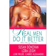 Real Men Do It Better by Leigh, Lora; Donovan, Susan; Wilde, Lori; Alexander, Carrie, 9780312359799