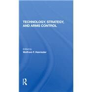 Technology, Strategy, And Arms Control by Hanrieder, Wolfram F., 9780367289799