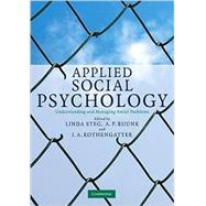 Applied Social Psychology: Understanding and Managing Social Problems by Edited by Linda Steg , Abraham P. Buunk , Talib Rothengatter, 9780521869799