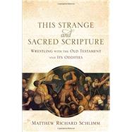 This Strange and Sacred Scripture by Schlimm, Matthew Richard, 9780801039799