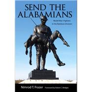 Send the Alabamians by Frazer, Nimrod Thompson; Bridges, Edwin C., 9780817359799