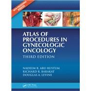 Atlas of Procedures in Gynecologic Oncology, Third Edition by Abu-Rustum; Nadeem R., 9781841849799
