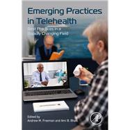Emerging Practices in Telehealth by Freeman and Bhatt, 9780443159800