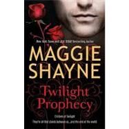 Twilight Prophecy by Shayne, Maggie, 9780778329800