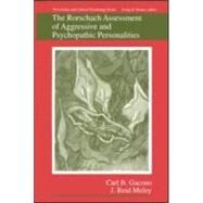 The Rorschach Assessment of Aggressive and Psychopathic Personalities by Gacono, Carl B.; Meloy, J. Reid, 9780805809800