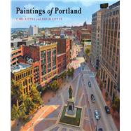 Paintings of Portland by Little, Carl; Little, David, 9781608939800