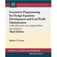 Geometric Programming for Design Equation Development and Cost / Profit Optimization by Creese, Robert C., 9781627059800