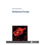 Barbarian Europe by Modzelewski, Karol; Macura, Ewa; Rozbicka, Elena, 9783631649800