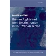 Human Rights and Non-Discrimination in the 'War on Terror' by Moeckli, Daniel, 9780199239801