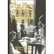 The Place of Home: English domestic environments, 1914-2000 by Ravetz; Alison, 9780419179801