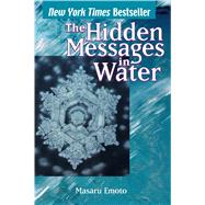 Hidden Messages in Water by Emoto, Masaru, 9780743289801