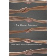 The Human Economy by Hart, Keith; Laville, Jean-Louis; Cattani, Antonio David, 9780745649801