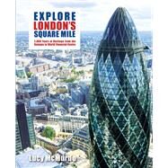 Explore London's Square Mile by McMurdo, Lucy, 9781742579801