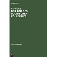 Der Tod Des Politischen Kollektivs by Berghoff, Peter, 9783050029801
