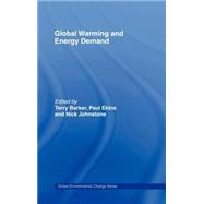 Global Warming and Energy Demand by Barker; Terry, 9780415109802
