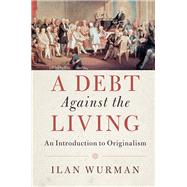 A Debt Against the Living by Wurman, Ilan, 9781108419802