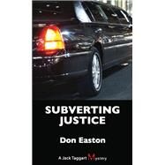 Subverting Justice by Easton, Don, 9781459739802