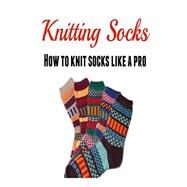 Knitting Socks by Costello, Mary, 9781505579802