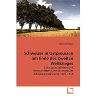 Schweizer in Ostpreussen Am Ende Des Zweiten Weltkrieges by Hofmann, Sabine, 9783639199802