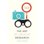 The Art of Creative Research by Gerard, Philip, 9780226179803