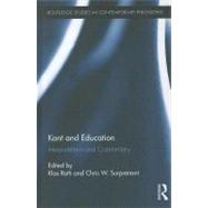 Kant and Education: Interpretations and Commentary by Roth; Klas, 9780415889803