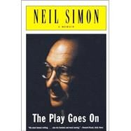 The Play Goes On A Memoir by Simon, Neil, 9780684869803