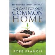 On Care for Our Common Home by Pope Francis; Irwin, Kevin W., 9780809149803
