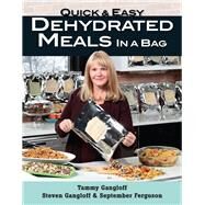 Quick & Easy Dehydrated Meals in a Bag by Gangloff, Tammy; Gangloff, Steven, M.D.; Ferguson, September, 9780811719803