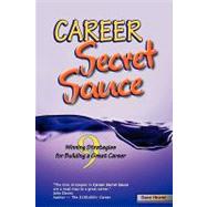 Career Secret Sauce: 9 Winning Strategies for Building a Great Career by HORNE DAVID JAMES, 9780981799803