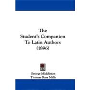 The Student's Companion to Latin Authors by Middleton, George; Mills, Thomas Ross; Ramsay, W. M., 9781104449803