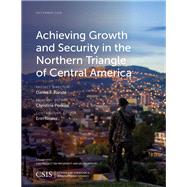 Achieving Growth and Security in the Northern Triangle of Central America by Perkins, Christina; Nealer, Erin, 9781442279803