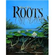 What Do Roots Do? by Kudlinski, Kathleen V., 9781559719803