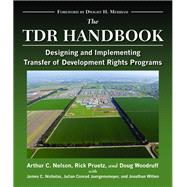 The TDR Handbook by Nelson, Arthur C.; Pruetz, Rick; Woodruff, Doug; Nicholas, James C. (CON); Juergensmeyer, Julian Conrad (CON), 9781597269803