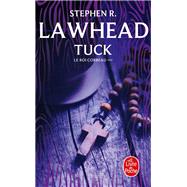 Tuck (Le Roi Corbeau, Tome 3) by Stephen R. Lawhead, 9782253159803