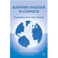 Sustained Dialogue in Conflicts Transformation and Change by Saunders, Harold H., 9780230339804