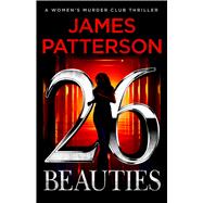 26 Beauties A Women's Murder Club Thriller by Patterson, James, 9780316569804