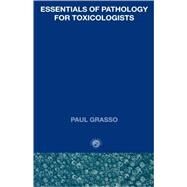 Essentials of Pathology for Toxicologists by Grasso, Paul, 9780415259804