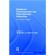 Relational Psychoanalysis and Psychotherapy Integration: An Evolving Synergy by Bresler; Jill, 9780415639804