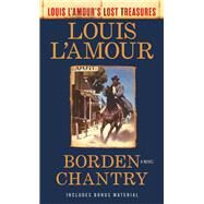 Borden Chantry (Louis L'Amour's Lost Treasures) A Novel by L'Amour, Louis, 9780593159804
