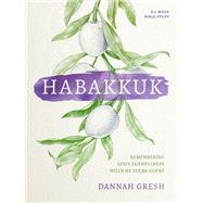 Habakkuk by Gresh, Dannah, 9780802419804